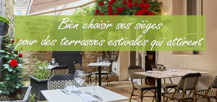 Ligne Vauzelle : Bien choisir ses sièges pour des terrasses estivales qui attirent